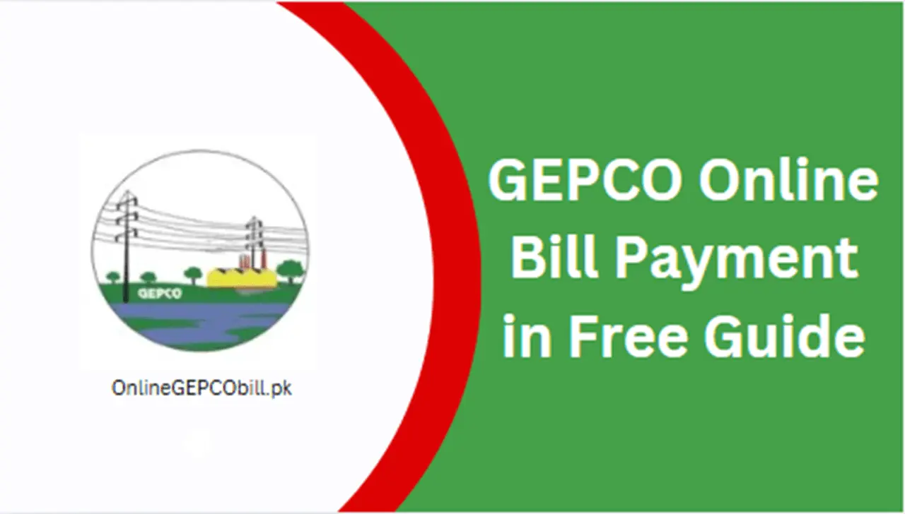 GEPCO Online Bill Payment in 2024 Free Guide